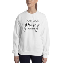 Load image into Gallery viewer, Pour Some Gravy On Me Unisex Sweatshirt, Friendsgiving shirt, thanksgiving shirt, punny shirt
