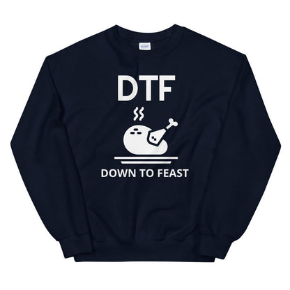 DTF down to feast Unisex Sweatshirt, Friendsgiving shirt, thanksgiving shirt, punny shirt
