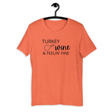 Load image into Gallery viewer, Turkey, wine &amp; feeling fine Short-Sleeve Unisex T-Shirt, Friendsgiving shirt, thanksgiving shirt, punny shirt
