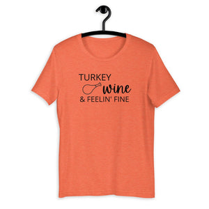 Turkey, wine & feeling fine Short-Sleeve Unisex T-Shirt, Friendsgiving shirt, thanksgiving shirt, punny shirt