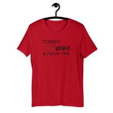 Load image into Gallery viewer, Turkey, wine &amp; feeling fine Short-Sleeve Unisex T-Shirt, Friendsgiving shirt, thanksgiving shirt, punny shirt
