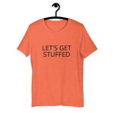 Load image into Gallery viewer, Lets get stuffed Short-Sleeve Unisex T-Shirt, Friendsgiving shirt, thanksgiving shirt, punny shirt
