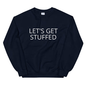 Lets get stuffed Unisex Sweatshirt, Friendsgiving shirt, thanksgiving shirt, punny shirt