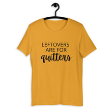 Load image into Gallery viewer, Leftovers are for quitters Short-Sleeve Unisex T-Shirt, Friendsgiving shirt, thanksgiving shirt, punny shirt
