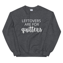 Load image into Gallery viewer, Leftovers are for quitters Unisex Sweatshirt, Friendsgiving shirt, thanksgiving shirt, punny shirt
