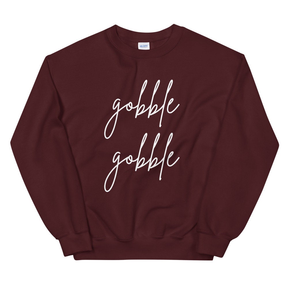 Gobble gobble Unisex Sweatshirt, Friendsgiving shirt, thanksgiving shirt, punny shirt