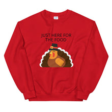 Load image into Gallery viewer, Just here for the food Unisex Sweatshirt, Friendsgiving shirt, thanksgiving shirt, punny shirt
