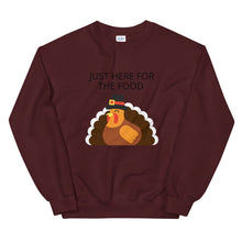 Load image into Gallery viewer, Just here for the food Unisex Sweatshirt, Friendsgiving shirt, thanksgiving shirt, punny shirt
