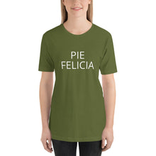 Load image into Gallery viewer, Pie Felicia Short-Sleeve Unisex T-Shirt, Friendsgiving shirt, thanksgiving shirt, punny shirt
