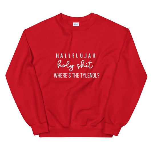 Holy shit where&#39;s the Tylenol christmas vacation Unisex Sweatshirt hristmas shirt, home alone shirt, punny shirt, holiday shirt