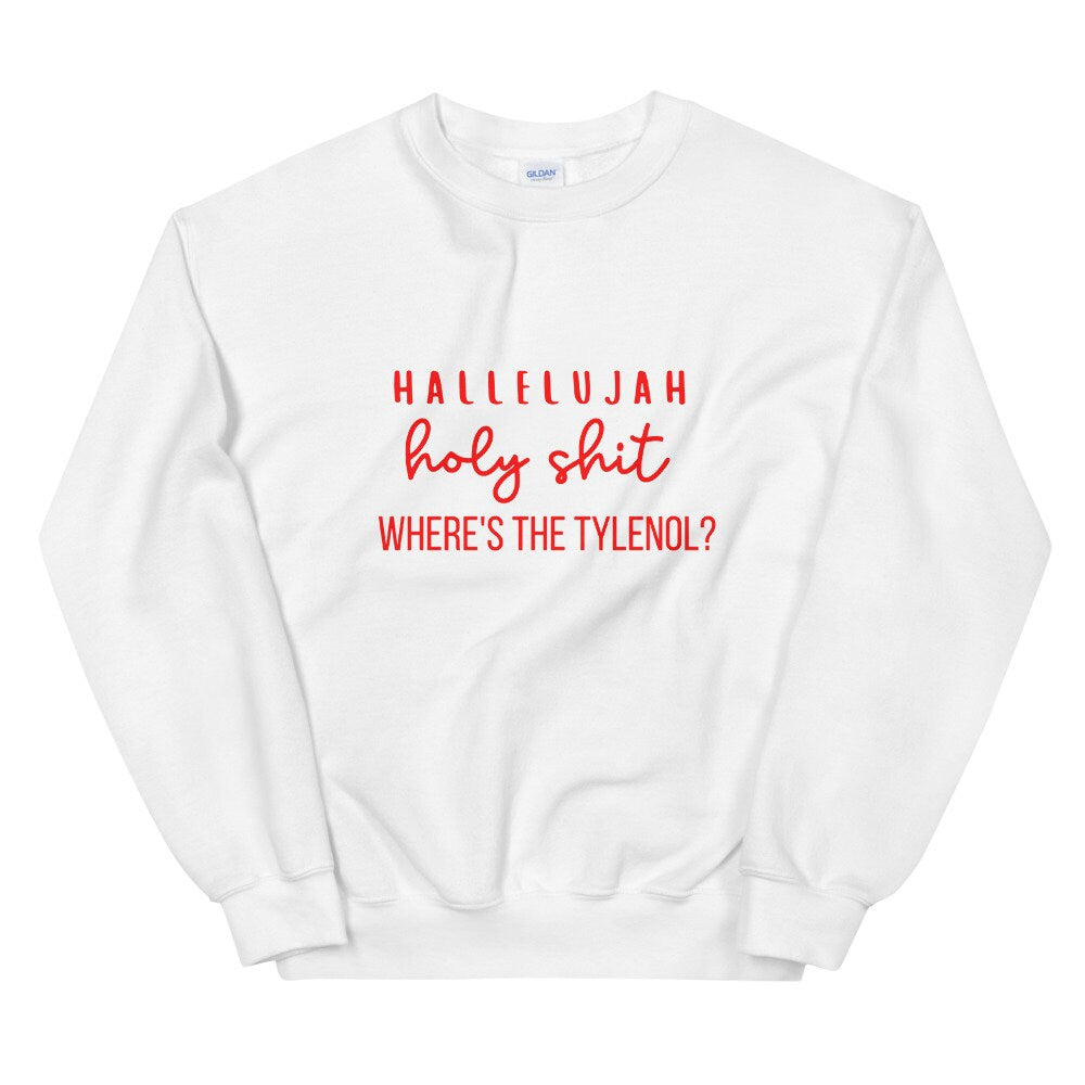 Holy shit where's the Tylenol Unisex Sweatshirt christmas shirt, home alone shirt, punny shirt, holiday shirt