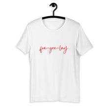 Load image into Gallery viewer, fra-gee-lay Short-Sleeve Unisex T-Shirt, christmas shirt, punny shirt, holiday shirt, christmas story shirt
