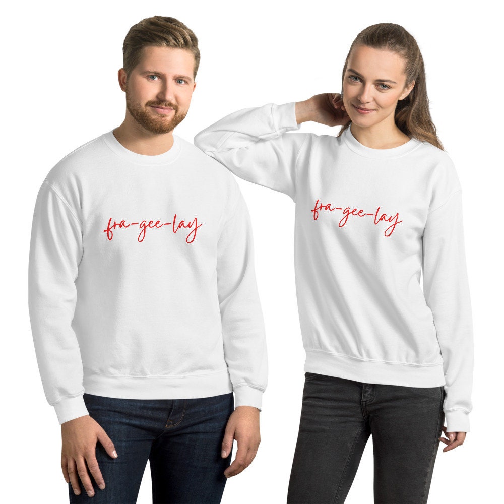 fra-gee-lay Unisex Sweatshirt,christmas shirt, punny shirt, holiday shirt