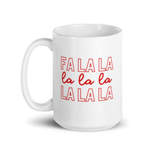 Load image into Gallery viewer, Fa La La funny mug, christmas mug, holiday mug, winter mug
