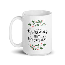 Load image into Gallery viewer, Christmas is my favorite mug, cute mug, festive mug, christmas mug, punny mug, holiday mug
