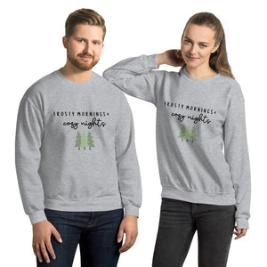 Frosty mornings and cozy nights Unisex Sweatshirt, christmas shirt, punny shirt, holiday shirt