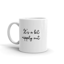 Load image into Gallery viewer, Its a bit nippy out mug, cute mug, festive mug, christmas mug, punny mug, holiday mug
