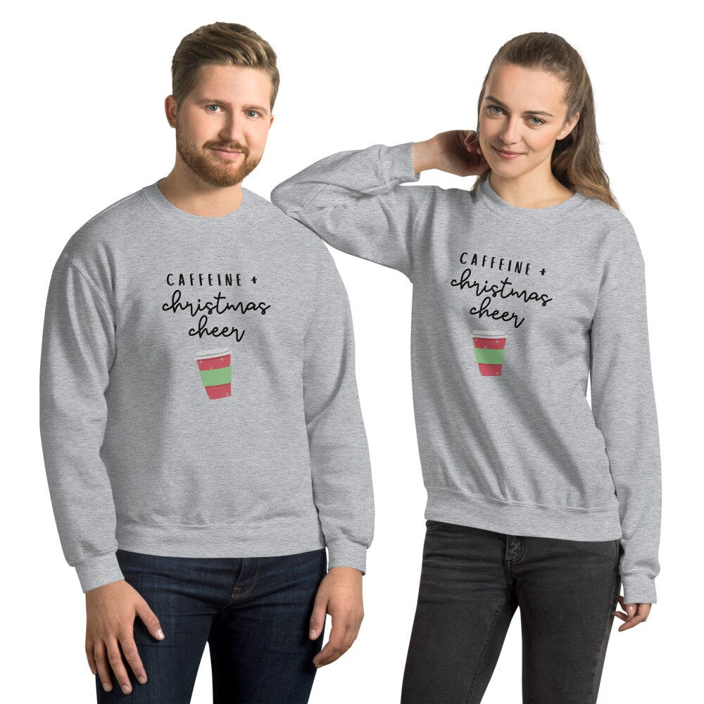 Caffeine and christmas cheer Unisex Sweatshirt, christmas shirt, punny shirt, holiday shirt