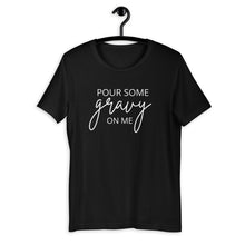 Load image into Gallery viewer, Pour Some Gravy On Me Short-Sleeve Unisex T-Shirt, Friendsgiving shirt, thanksgiving shirt, punny shirt
