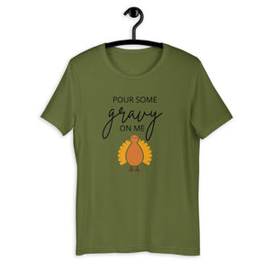 Pour Some Gravy On Me Turkey Short-Sleeve Unisex T-Shirt, Friendsgiving shirt, thanksgiving shirt, punny shirt