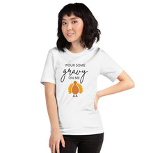 Load image into Gallery viewer, Pour Some Gravy On Me Turkey Short-Sleeve Unisex T-Shirt, Friendsgiving shirt, thanksgiving shirt, punny shirt
