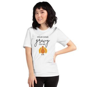 Pour Some Gravy On Me Turkey Short-Sleeve Unisex T-Shirt, Friendsgiving shirt, thanksgiving shirt, punny shirt