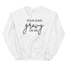 Load image into Gallery viewer, Pour Some Gravy On Me Unisex Sweatshirt, Friendsgiving shirt, thanksgiving shirt, punny shirt
