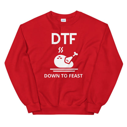 DTF down to feast Unisex Sweatshirt, Friendsgiving shirt, thanksgiving shirt, punny shirt