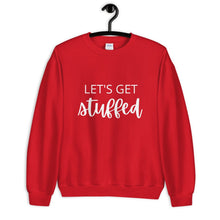 Load image into Gallery viewer, Lets get stuffed Unisex Sweatshirt, Friendsgiving shirt, thanksgiving shirt, punny shirt
