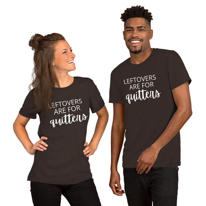 Leftovers are for quitters Short-Sleeve Unisex T-Shirt, Friendsgiving shirt, thanksgiving shirt, punny shirt
