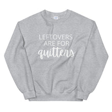 Load image into Gallery viewer, Leftovers are for quitters Unisex Sweatshirt, Friendsgiving shirt, thanksgiving shirt, punny shirt
