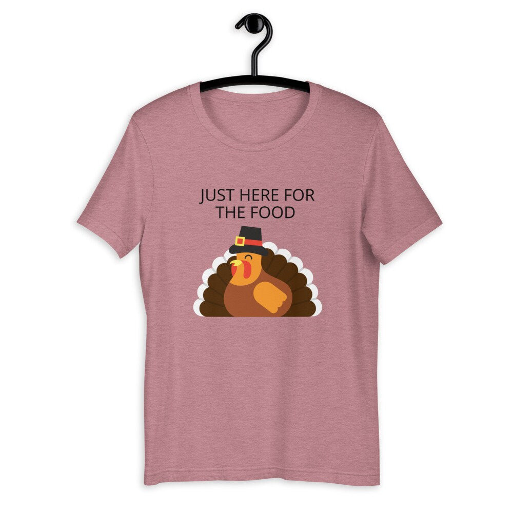 Just here for the food Short-Sleeve Unisex T-Shirt, Friendsgiving shirt, thanksgiving shirt, punny shirt