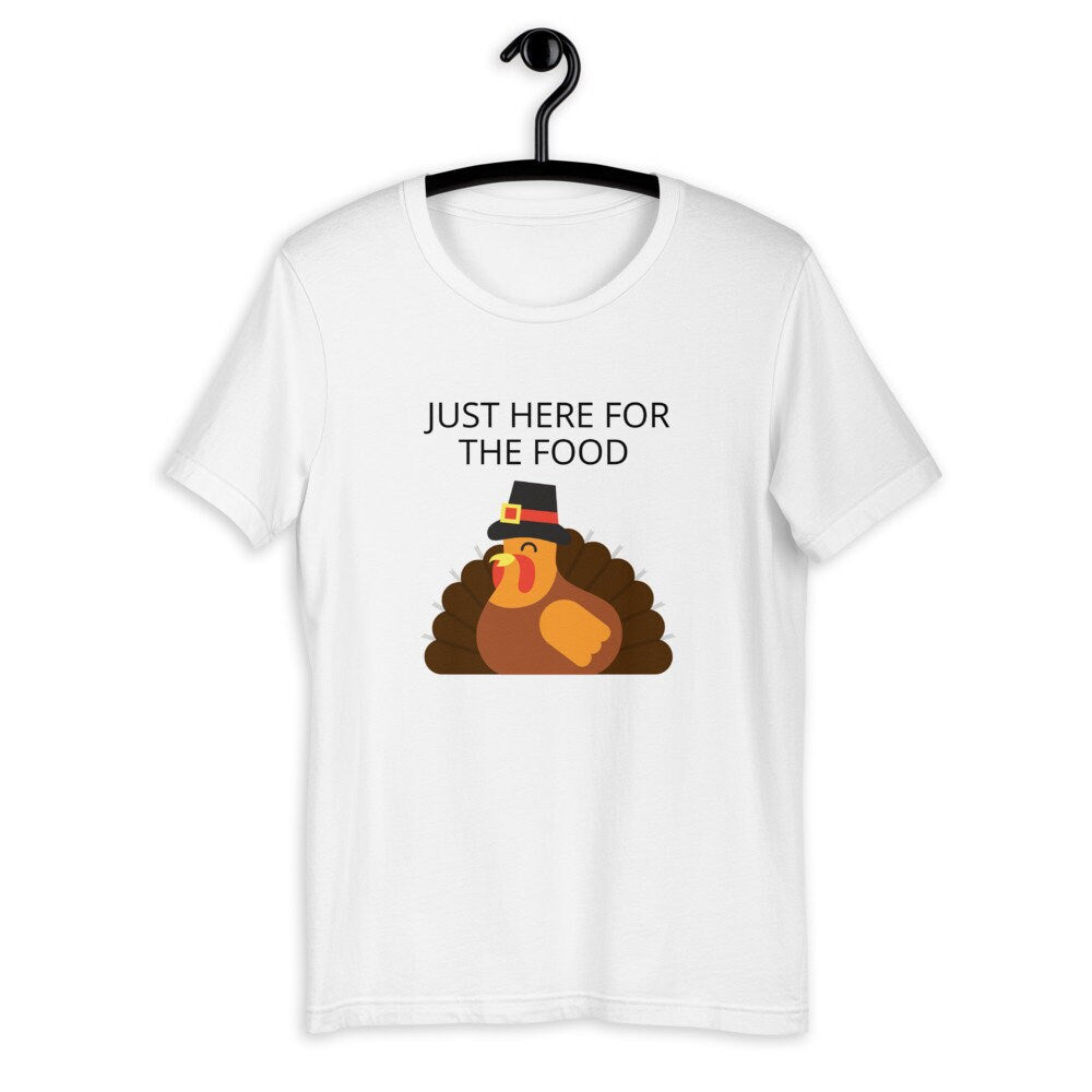 Just here for the food Short-Sleeve Unisex T-Shirt, Friendsgiving shirt, thanksgiving shirt, punny shirt