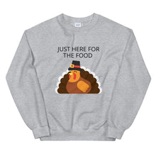 Load image into Gallery viewer, Just here for the food Unisex Sweatshirt, Friendsgiving shirt, thanksgiving shirt, punny shirt
