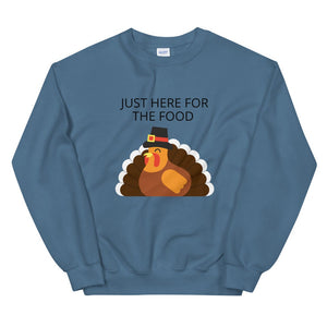 Just here for the food Unisex Sweatshirt, Friendsgiving shirt, thanksgiving shirt, punny shirt