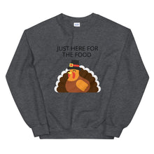 Load image into Gallery viewer, Just here for the food Unisex Sweatshirt, Friendsgiving shirt, thanksgiving shirt, punny shirt
