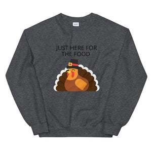 Just here for the food Unisex Sweatshirt, Friendsgiving shirt, thanksgiving shirt, punny shirt