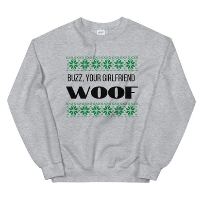 Buzz your girlfriend woof Unisex Sweatshirt, christmas shirt, home alone shirt, punny shirt, holiday shirt