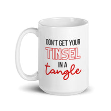 Load image into Gallery viewer, Dont get your tinsel in a tangle mug, cute mug, festive mug, christmas mug, punny mug, holiday mug
