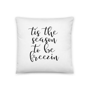 Tis the season to be freezin Pillow, christmas pillow, festive pillow, cute pillow, holiday pillow