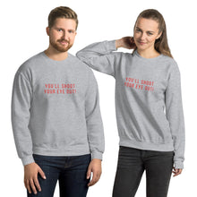 Load image into Gallery viewer, You&#39;ll shoot your eye out! Unisex Sweatshirt, christmas shirt, punny shirt, holiday shirt
