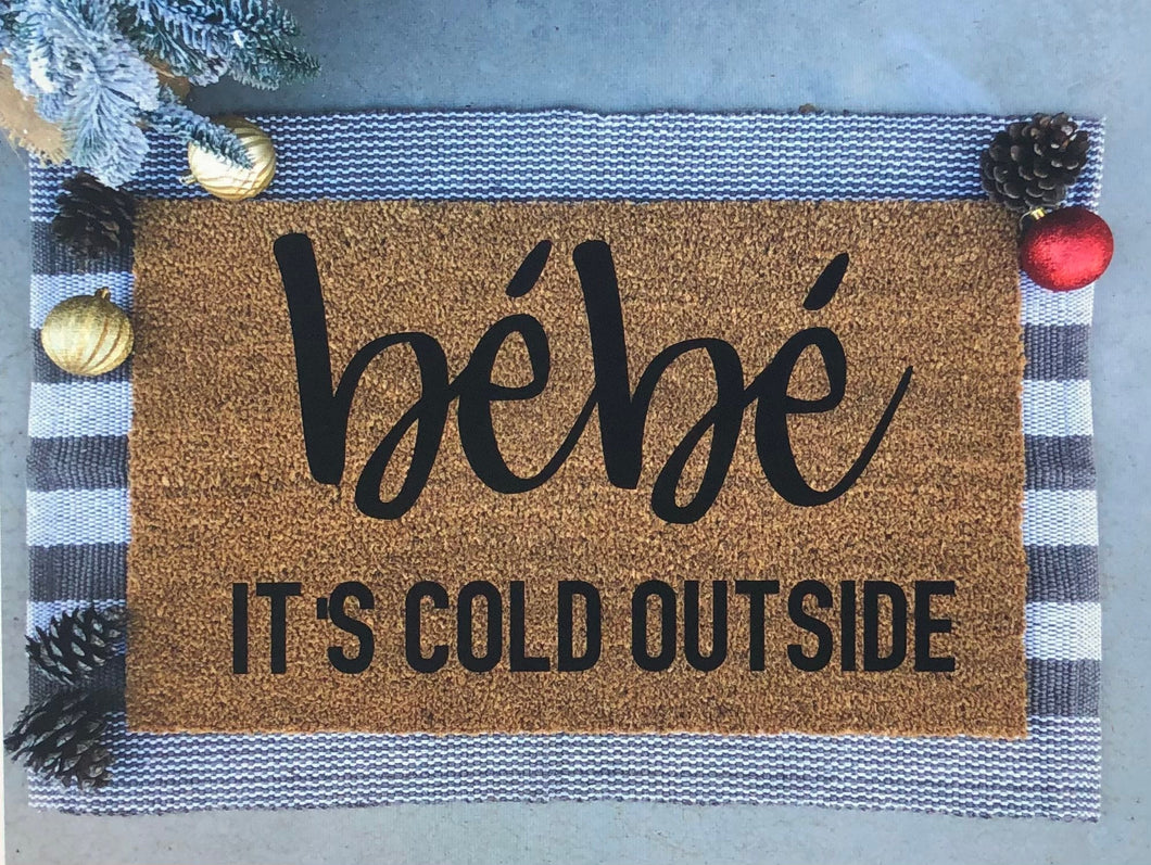 Bebe it’s cold outside -  funny doormat - Moira doormat