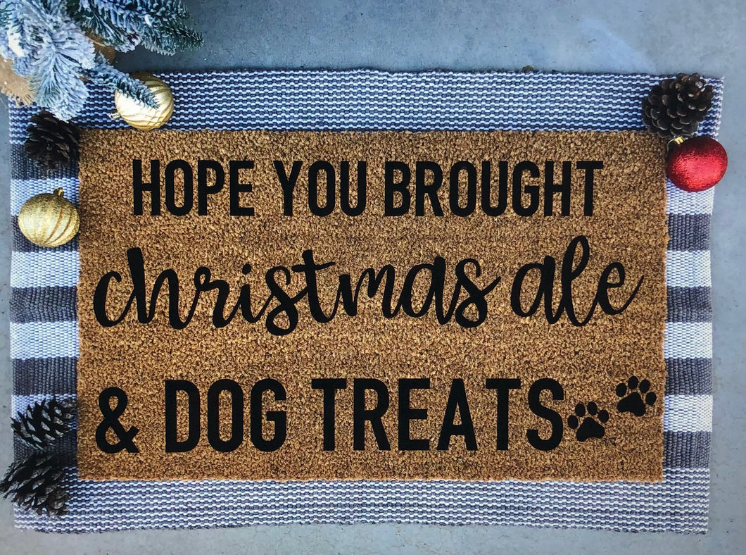 Hope you brought Christmas ale & dog treats doormat,funny doormat, pet doormat, Christmas doormat