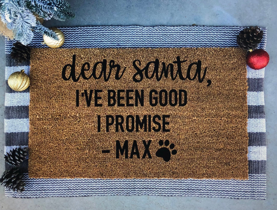 Dear Santa I’ve been good I promise pet doormat,funny doormat, pet doormat, Christmas doormat