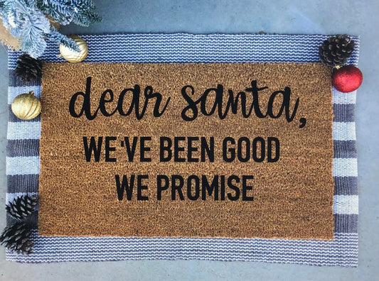 Dear Santa We’ve been good We promise doormat,funny doormat, child doormat, Christmas doormat