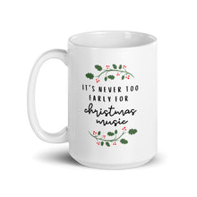 Load image into Gallery viewer, Never too early for christmas music mug, cute mug, festive mug, christmas mug, punny mug, holiday mug
