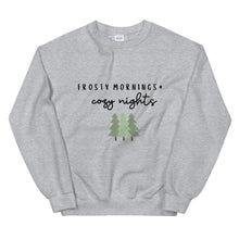 Load image into Gallery viewer, Frosty mornings and cozy nights Unisex Sweatshirt, christmas shirt, punny shirt, holiday shirt
