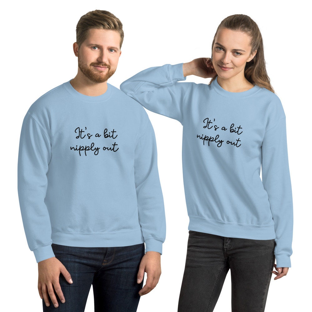 Its a bit nipply out Unisex Sweatshirt, christmas shirt, punny shirt, holiday shirt, christmas vacation, christmas movies
