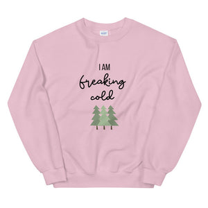 I am freaking cold Unisex Sweatshirt, christmas shirt, punny shirt, holiday shirt