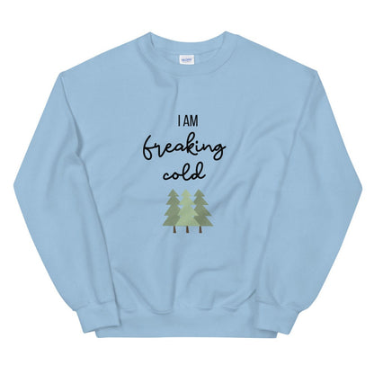 I am freaking cold Unisex Sweatshirt, christmas shirt, punny shirt, holiday shirt